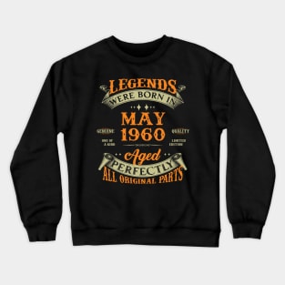 64th Birthday Gift Legends Born In May 1960 Crewneck Sweatshirt